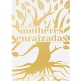 Livro -Mulheres enraizadas – Editora Vida