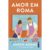 Livro Amor em Roma, (autora de Táticas do amor) por Sarah Adams – Intrínseca