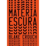 Livro Matéria escura, por Blake Crouch – Intrínseca