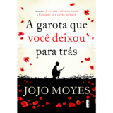 Livro A garota que você deixou para trás, por Jojo Moyes – Intrínseca