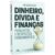 Dinheiro, Dívida e Finanças – Jim Newheiser