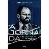 Livro A Jornada De Meninos A Homens | Jb Carvalho