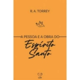 A Pessoa e a Obra do Espírito Santo | R. A. Torrey