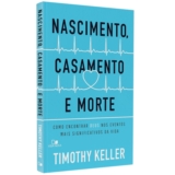 Livro Nascimento, Casamento e Morte | Timothy Keller