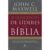 21 Qualidades de Lideres na Bíblia – John Maxwell