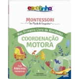 Escolinha Montessori | Meu Primeiro Livro de Atividades | Coordenação Montora