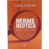 Hermenêutica | Princípios de interpretação das Sagradas Escrituras | E. Lund E P. C. Nelson