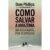Como salvar a Amazônia