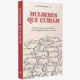 Mulheres que Cuidam | Juliana Negri