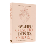 Livro Primeiro O Escudo, Depois O Buque | Lenara Padilha