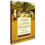 A Família no Antigo Testamento | Esdras Costa
