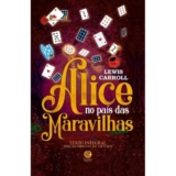 Alice no País das Maravilhas – Lewis Carroll – Edição de Luxo