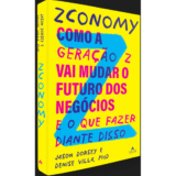 ZCONOMY COMO A GERAÇÃO Z VAI MUDAR O FUTURO DOS NEGÓCIOS   E O QUE FAZER DIANTE DISSO
