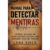 Manual para detectar mentiras: técnicas secretas de interrogatório militar para descobrir qualquer verdade
