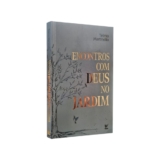 Encontros com Deus no Jardim | Telmo Martinello | Editora Vida
