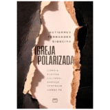 Livro Igreja Polarizada | Gutierres Fernandes Siqueira