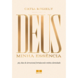 DEUS MINHA ESSÊNCIA 365 DIAS DE DEVOCIONAL FORTALECENDO MINHA IDENTIDADE
