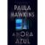 A hora azul – o novo thriller da best-seller Paula Hawkins, autora de “A garota no trem”