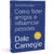 Livro Como Fazer Amigos e Influenciar Pessoas | Dale Carnegie