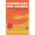 COMUNICACAO NAO VIOLENTA – NOVA EDICAO – AGORA