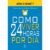 Como Viver 24 Horas por Dia | Arnold Bennett