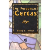 As Perguntas Certas |  Phillip E. Johnson